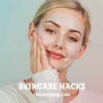 Skincare Hacks: AM & PM Rituals for a Radiant You